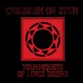 Children On Stun: TOURNIQUETS OF LOVE'S DESIRE (RED & BLACK SPLATTER) VINYL LP