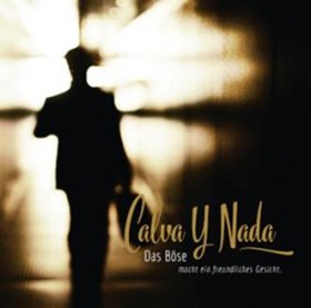 Calva Y Nada: DAS BOSE MACHT EIN FREUNDLICHES GESICHT CD