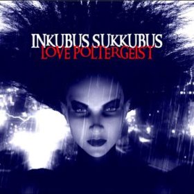 Inkubus Sukkubus: LOVE POLTERGEIST