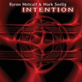 Byron Metcalf & Mark Seelig: INTENTION