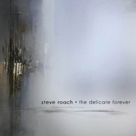 Steve Roach: DELICATE FOREVER, THE CD