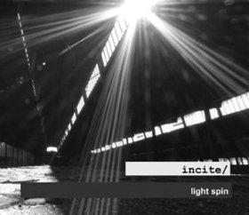 Incite/: LIGHT SPIN