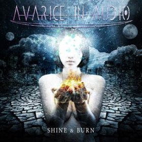 Avarice In Audio: SHINE & BURN CD