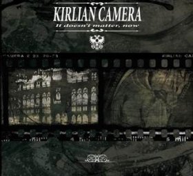 Kirlian Camera: IT DOESN'T MATTER, NOW CD