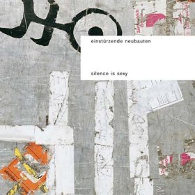 Einsturzende Neubauten: SILENCE IS SEXY VINYL 2XLP