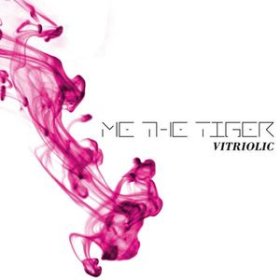 Me The Tiger: VITRIOLIC CD