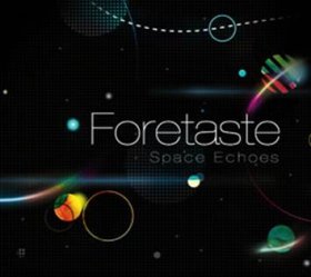 Foretaste: SPACE ECHOES CD