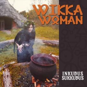 Inkubus Sukkubus: WIKKA WOMAN CD