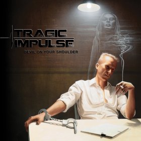 Tragic Impulse: DEVIL ON YOUR SHOULDER CD