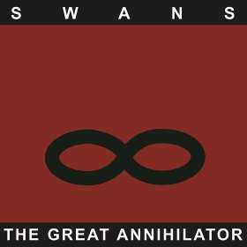 Swans: GREAT ANNIHILATOR, THE VINYL 2XLP Reissue