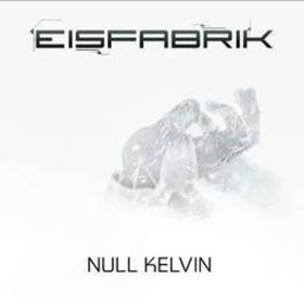 Eisfabrik: NULL KELVIN CD