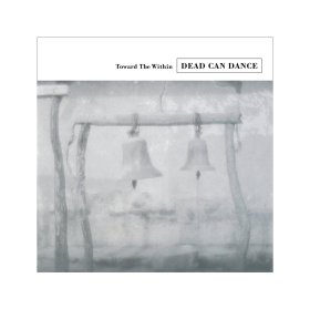 Dead Can Dance: TOWARD THE WITHIN VINYL 2XLP