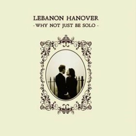 Lebanon Hanover: WHY NOT JUST BE SOLO VINYL LP