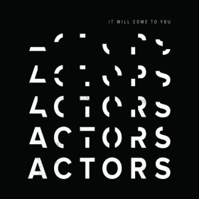 Actors: IT WILL COME TO YOU CD