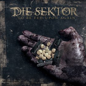 Die Sektor: TO BE FED UPON AGAIN 2CD