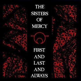 Sisters of Mercy, The: FIRST AND LAST AND ALWAYS VINYL LP