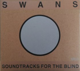 Swans: SOUNDTRACKS FOR THE BLIND DELUXE 3CD