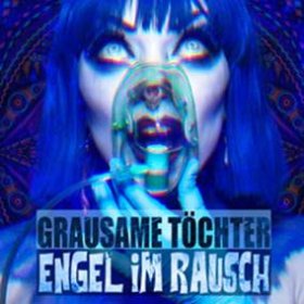 Grausame Tochter: ENGEL IM RAUSCH CD