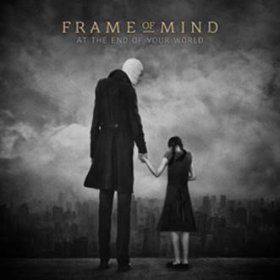 Frame of Mind: AT THE END OF YOUR WORLD CD