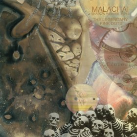 Legendary Pink Dots, The: MALACHAI (SHADOW WEAVER PART 2) (2018 Remaster) CD