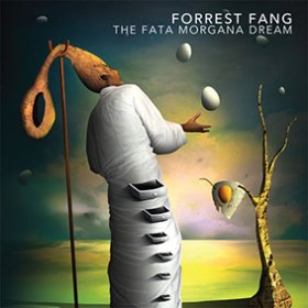 Forrest Fang: FATA MORGANA DREAM, THE CD