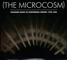 Various Artists: (MICROCOSM, THE) VISIONARY MUSIC OF CONTINENTAL EUROPE, 1970-1986 2CD