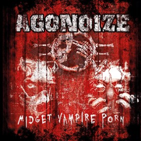 Agonoize: MIDGET VAMPIRE PORN 2CD