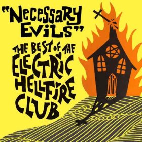 Electric Hellfire Club: NECESSARY EVILS- THE BEST OF CD