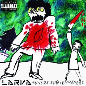 Larva: MUNDOS SUBTERRANEOS CD