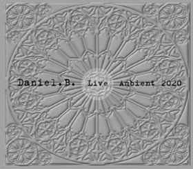 Daniel B: LIVE AMBIENT 2020 (LIMITED) CD