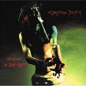 Christian Death: SEX AND DRUGS AND JESUS CHRIST VINYL LP