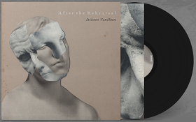 Jackson Vanhorn: AFTER THE REHEARSAL VINYL LP