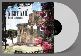 Night Nail: MARCH TO AUTUMN (LIMITED WHITE) VINYL LP