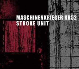 Maschinenkrieger KR52: STROKE UNIT CD