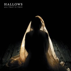 Hallows: ALL THAT IS TRUE CD