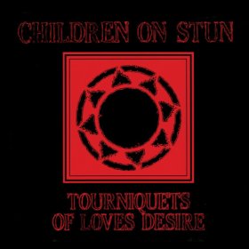 Children On Stun: TOURNIQUETS OF LOVE'S DESIRE (RED & BLACK SPLATTER) VINYL LP