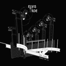 Elvis De Sade: WORLD FOR US (LIMITED BLACK) VINYL LP