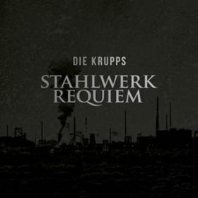 Die Krupps: STAHLWERKREQUIEM CD