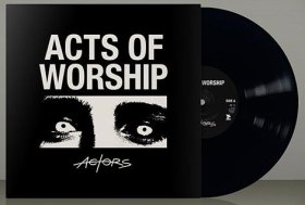 Actors: ACTS OF WORSHIP (BLACK) VINYL LP