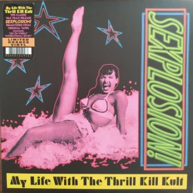 My Life With The Thrill Kill Kult: SEXPLOSION! (30TH ANNIVERSARY) (ORANGE) VINYL LP