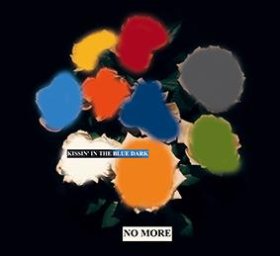 No More: KISSIN IN THE BLUE DARK 2CD