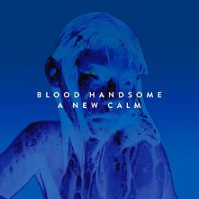 Blood Handsome: NEW CALM, A (LIMITED BLACK) VINYL LP