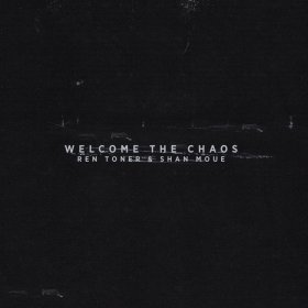 Ren Toner & Shan Moue: WELCOME THE CHAOS VINYL EP