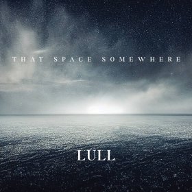 Lull: THAT SPACE SOMEWHERE CD