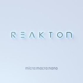 Reakton: MICRO: MACRO: NANO (SPECIAL EDITION) (LIMITED) CD