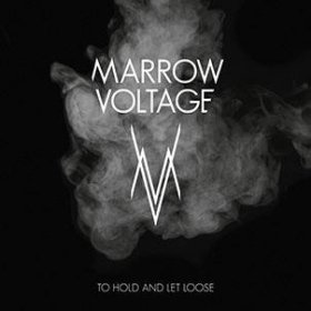 Marrow Voltage: TO HOLD AND LET LOOSE (LIMITED) VINYL LP