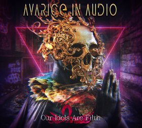 Avarice In Audio: OUR IDOLS ARE FILTH CD