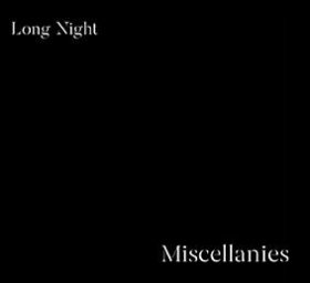 Long Night: MISCELLANIES CD