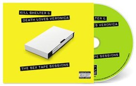 Kill Shelter & Death Loves Veronica: SEX TAPE SESSIONS (LIMITED) CD