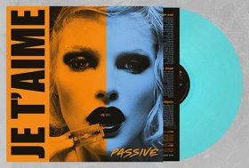 Je T'Aime: PASSIVE (2ND PRESSING) (TURQUOISE) VINYL LP